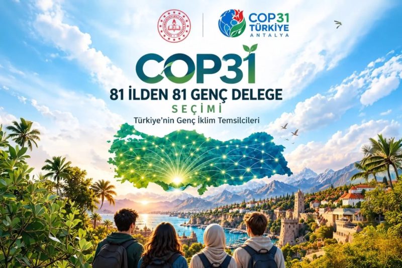 COP31'e Doğru: 81 İlden Gençler İklim İçin 81 Öneri Sunacak