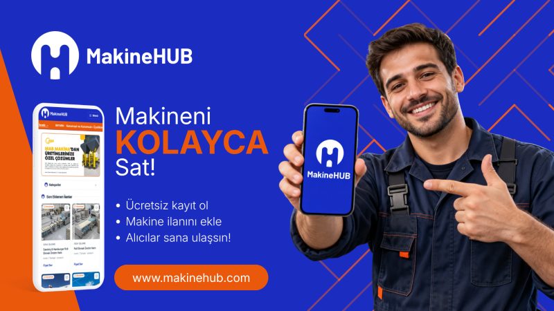 Makine İmalatçıları İçin Dijital Pazar: En Etkili Makine Satış Sitesi MakineHUB ile Satışlarınızı Katlayın