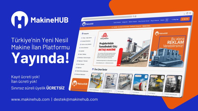 Sanayinin Dijital Ekosistemi MakineHUB Açıldı: Türkiye’nin Yeni Nesil Makine Satış Platformu
