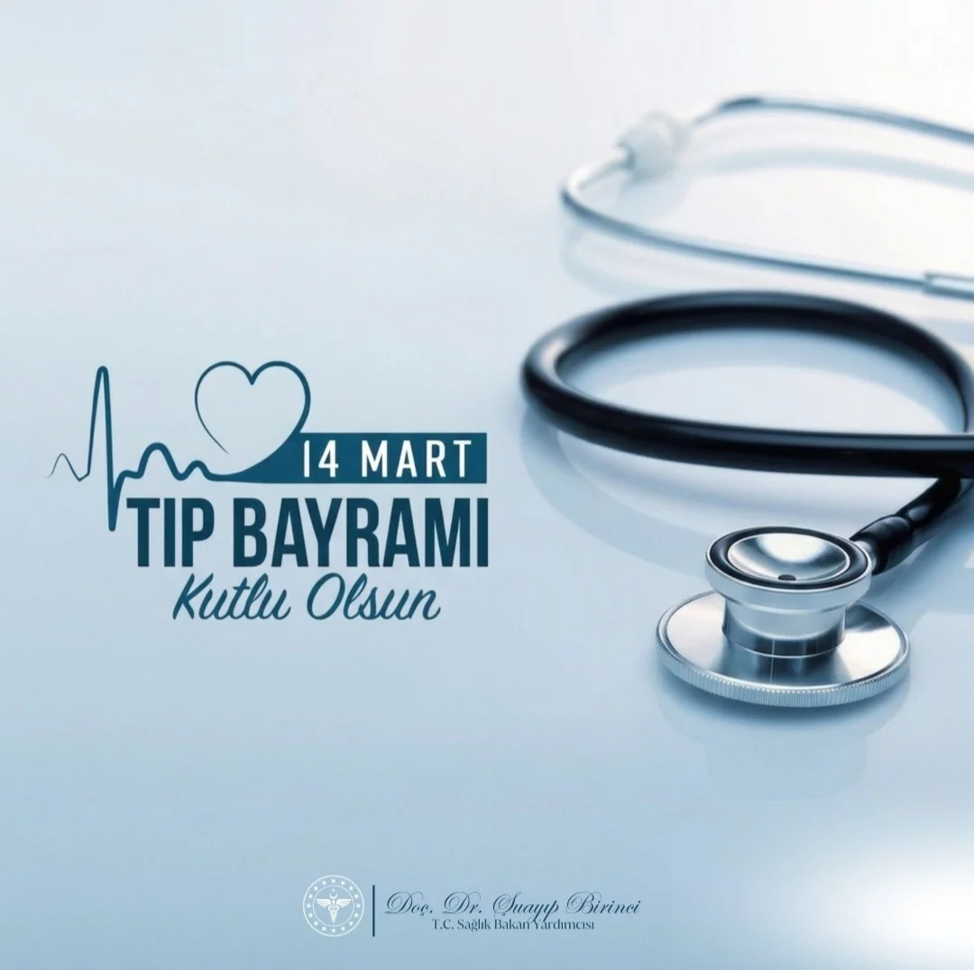 Sağlık Bakan Yardımcısı Birinci’den 14 Mart Tıp Bayramı Mesajı: Sağlık Çalışanlarının Özverisine Vurgu
