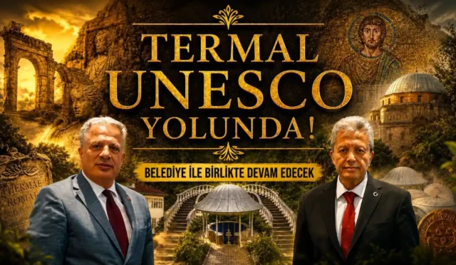 Termal'in UNESCO Dünya Mirası Listesi'ne adaylık süreci kapsamında belediye ve kurumlarla yapılan iş birliğini gösteren görsel