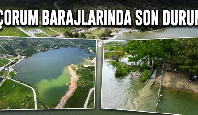 Çorum'da yağışlar sonrası baraj doluluk oranlarının artması