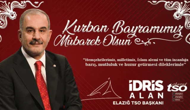 Elazığ TSO Başkanı İdris Alan Kurban Bayramı mesajı