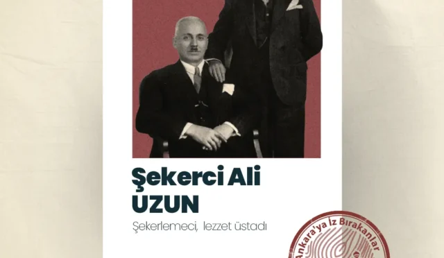 Ankara'da 'Ankara'ya İz Bırakanlar' etkinliğinde konuk olan şekerci Ali Uzun'un lezzet mirası.