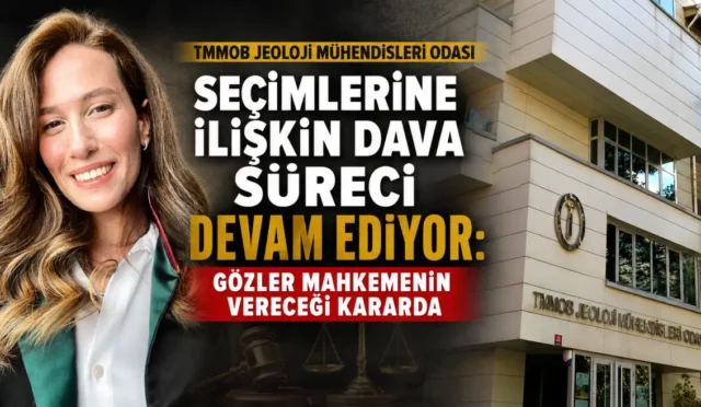 TMMOB Jeoloji Mühendisleri Odası seçimlerine usulsüzlük iddiaları nedeniyle dava açıldı