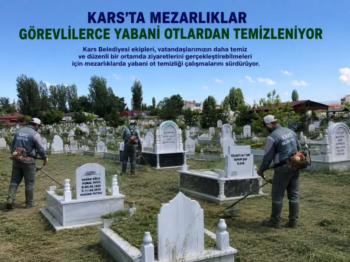 Kars’ta Huzurlu Ziyaretler İçin Mezarlıklarda Kapsamlı Yabani Ot Temizliği