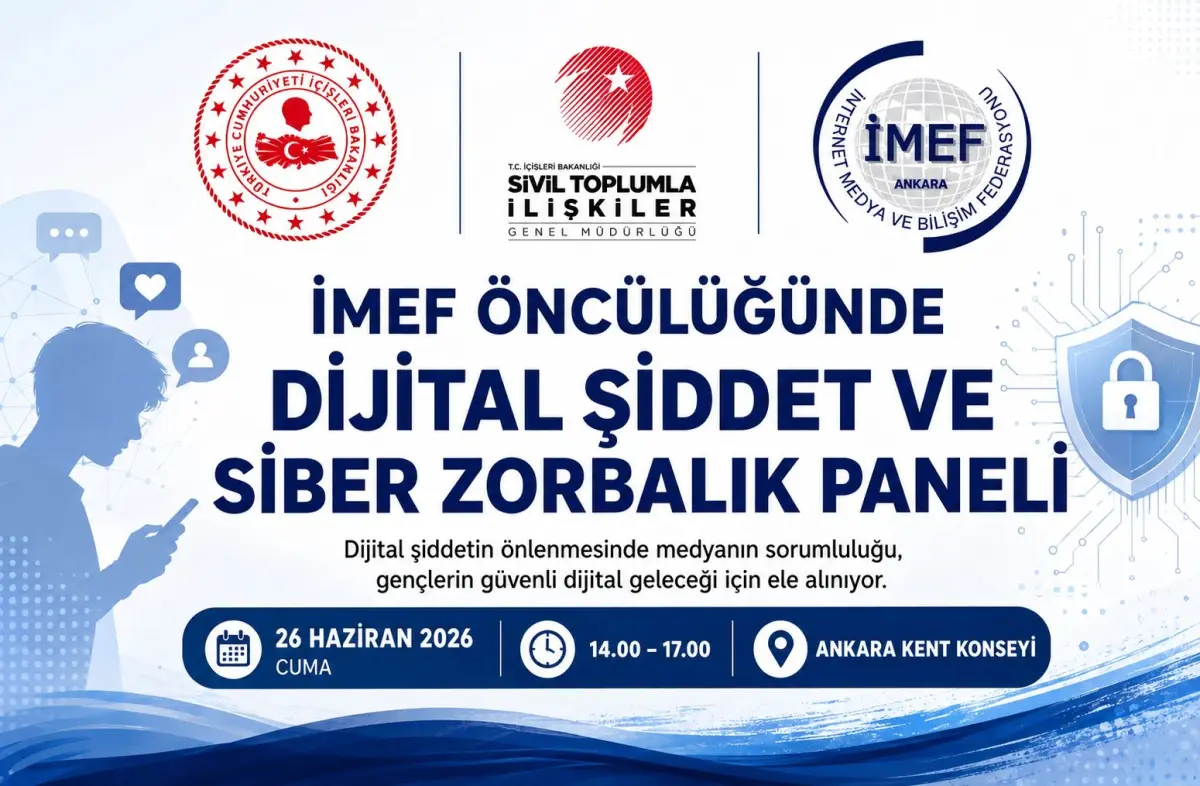 Dijital Şiddet ve Siber Zorbalık Masaya Yatırılıyor: İMEF’ten Ankara’da Önemli Panel