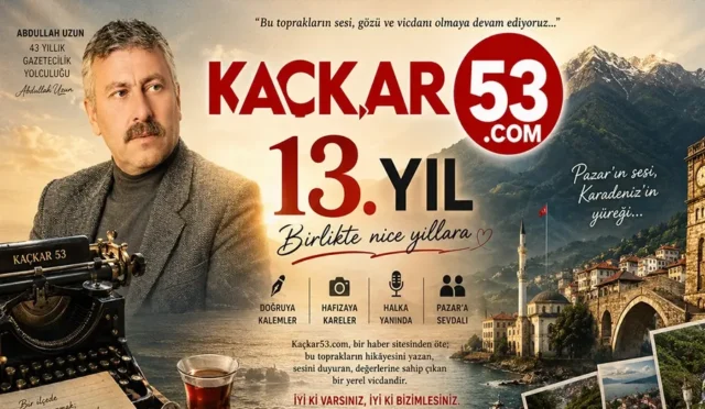 Kaçkar53.com 13. yıl dönümünü kutluyor, bölgenin sesi olma vurgusu yapılıyor.