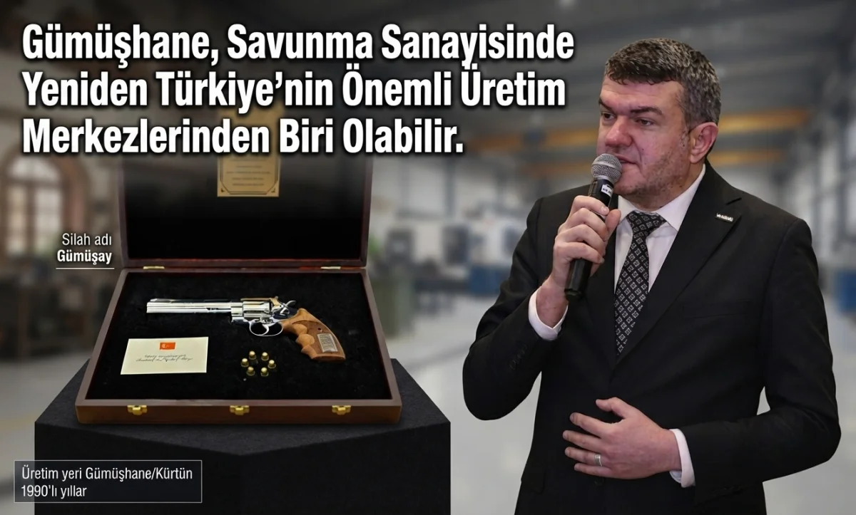 Gümüşhane Savunma Sanayisinde Yeniden Üretim Üssü Olabilir: Tarihi Tecrübe ve Yeni Vizyon