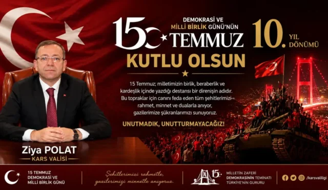 Kars Valisi Ziya Polat'ın 15 Temmuz Demokrasi ve Milli Birlik Günü mesajı
