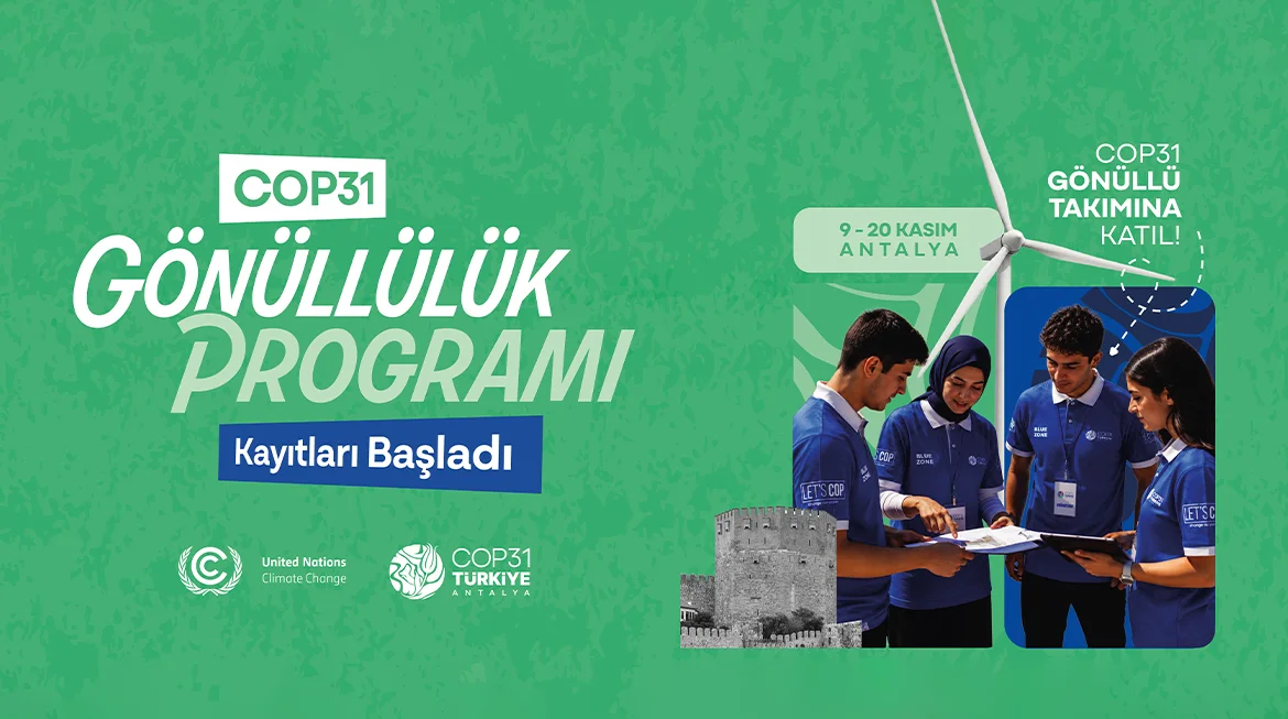Gençler Dikkat! COP31’de Yer Almak İçin Gönüllülük Fırsatını Kaçırmayın