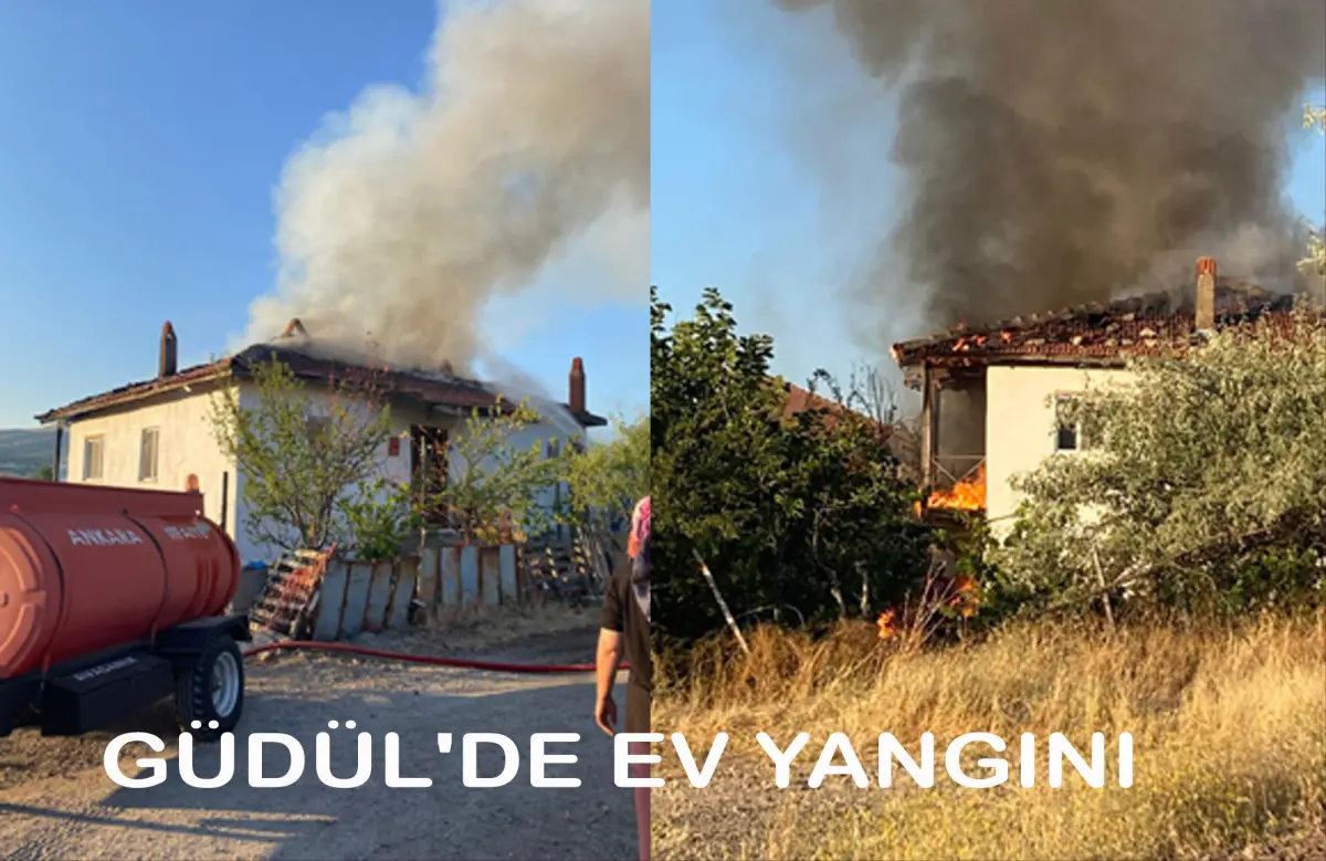 Ankara’da Korkutan Yangın: Güdül’de Bir Ev Kül Oldu