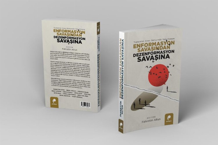 ‘Enformasyon Savaşından Dezenformasyon Savaşına’ kitabı raflarda yerini aldı